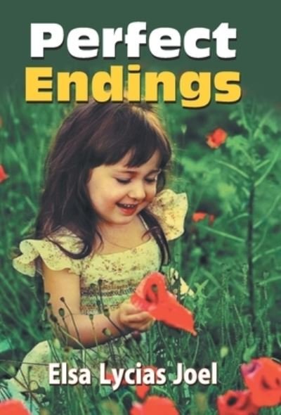 Cover for Elsa Lycias Joel · Perfect Endings (Hardcover Book) (2020)