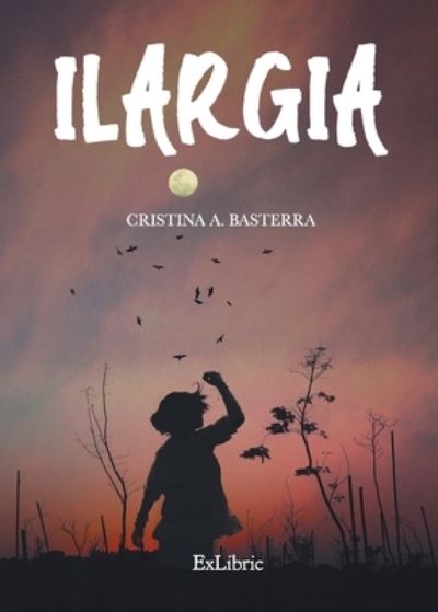 Cover for Cristina A. Basterra · Ilargia (Paperback Book) (2021)