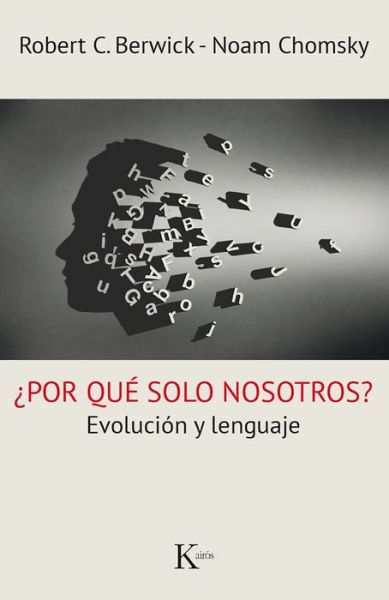 Cover for Robert C. Berwick · Por Que Solo Nosotros. Evolucion Y Lenguaje (Paperback Book) (2018)