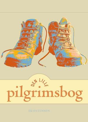 Den lille pilgrimsbog - Hans-Erik Lindström - Livros - Eksistensen - 9788741009261 - 5 de julho de 2022
