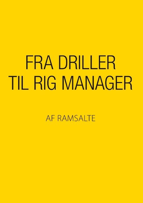 Fra driller til rig manager - Ramsalte - Bøker - Books on Demand - 9788743005261 - 4. mai 2018