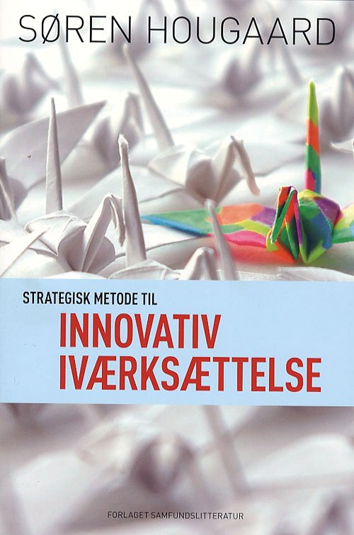 Cover for Søren Hougaard · Strategisk metode til innovativ iværksættelse (Sewn Spine Book) [1e uitgave] (2006)