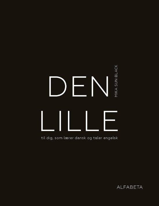 Cover for Alfabeta; Mika Sun Black · Den lille (Sewn Spine Book) [2th edição] (2019)
