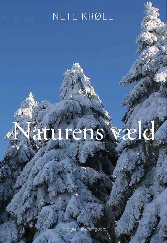 Cover for Nete Krøll · Naturens væld (Sewn Spine Book) [1st edition] (2021)