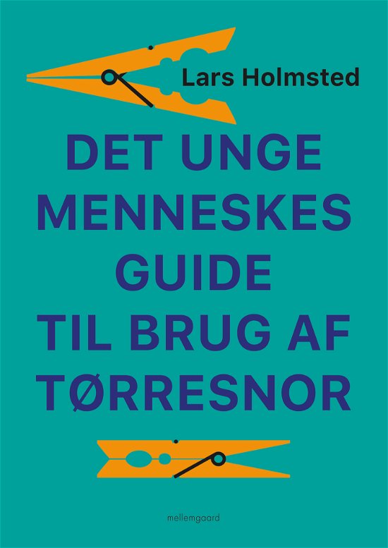 Cover for Lars Holmsted · Det unge menneskes guide til brug af tørresnor (Gebundesens Buch) [1. Ausgabe] (2022)