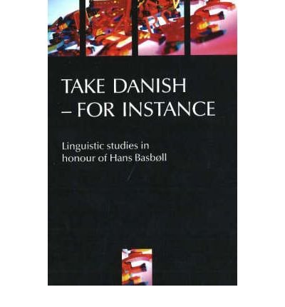 Cover for Pia Thomsen · Take Danish - For Instance: Linguistic Studies in Honour of Hans Basbøll (Paperback Book) [1st edition] (2001)