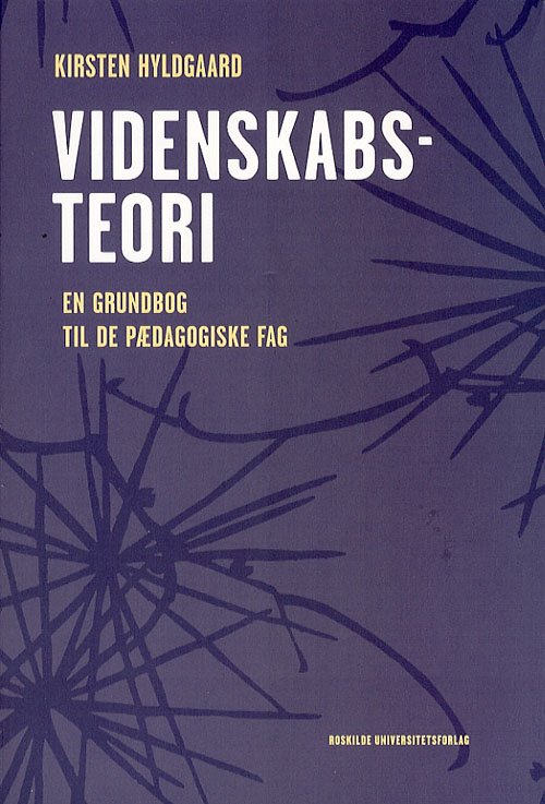 Cover for Kirsten Hyldgaard · Videnskabsteori (Hæftet bog) [1. udgave] (2006)