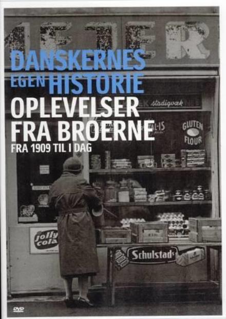 Cover for Danskernes Egen Historie · Danskernes Egen Historie: Oplevelser fra Broerne (DVD) (2006)