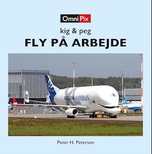 Cover for Peter H. Petersen · Kig &amp; peg: FLY PÅ ARBEJDE (Hardcover bog) [1. udgave] (2023)