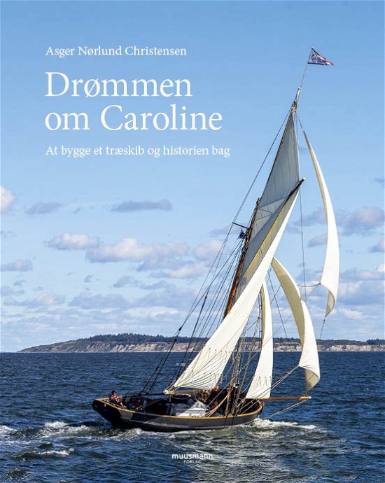 Cover for Asger Nørlund Christensen · Drømmen om Caroline (Indbundet Bog) [1. udgave] (2023)