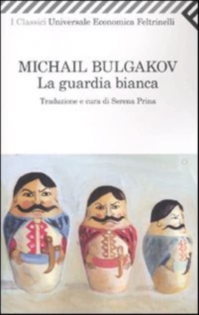 Cover for Mikhail Bulgakov · La guardia bianca (Paperback Bog) (2011)