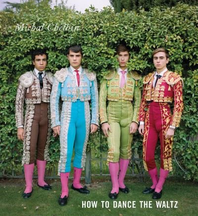 Cover for Michal Chelbin · Michal Chelbin: How to Dance the Waltz (Hardcover Book) (2021)