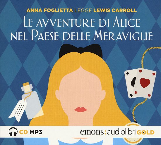 Cover for Lewis Carroll · Le Avventure Di Alice Nel Paese Delle Meraviglie Letto Da Anna Foglietta. Audiolibro. CD Audio Formato MP3. Ediz. Integrale (CD)