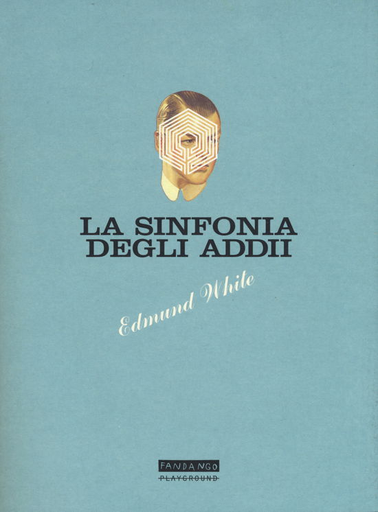 Cover for Edmund White · La Sinfonia Degli Addii (Book)