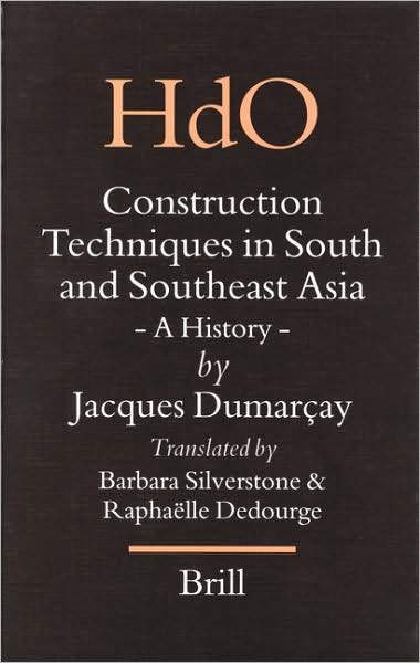 Cover for Jacques Dumarcay · Construction Techniques in South and Southeast Asia: a History (Handbook of Oriental Studies) (Hardcover Book) (2004)