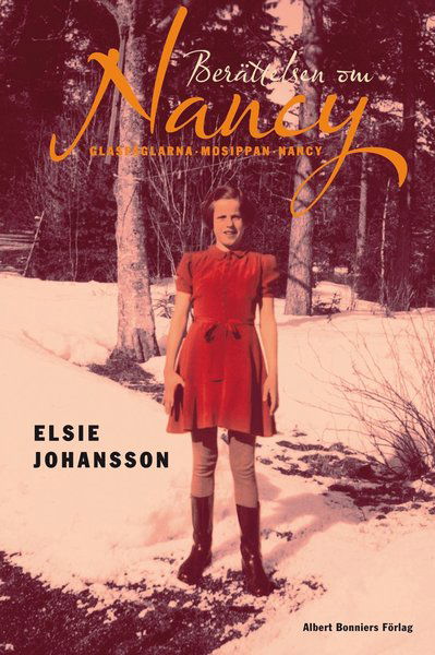 Cover for Elsie Johansson · Berättelsen om Nancy : glasfåglarna, mosippan, nancy (Hardcover Book) (2011)