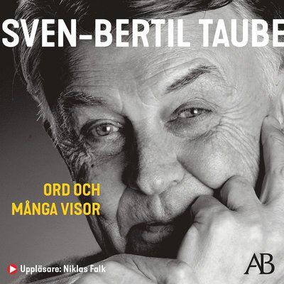 Ord och många visor : Sven-Bertil Taube berättar för Petter Karlsson - Sven-Bertil Taube - Äänikirja - Albert Bonniers Förlag - 9789100184261 - torstai 13. elokuuta 2020