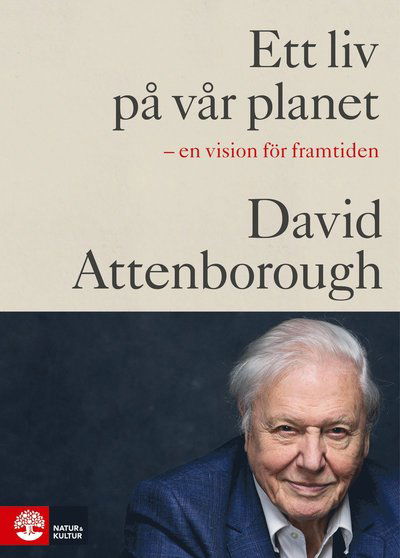 Ett liv på vår planet - David Attenborough - Kirjat - Natur & Kultur Allmänlitteratur - 9789127170261 - perjantai 6. marraskuuta 2020