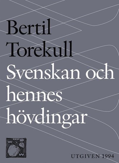 Cover for Bertil Torekull · Svenskan och hennes hövdingar (ePUB) (2015)