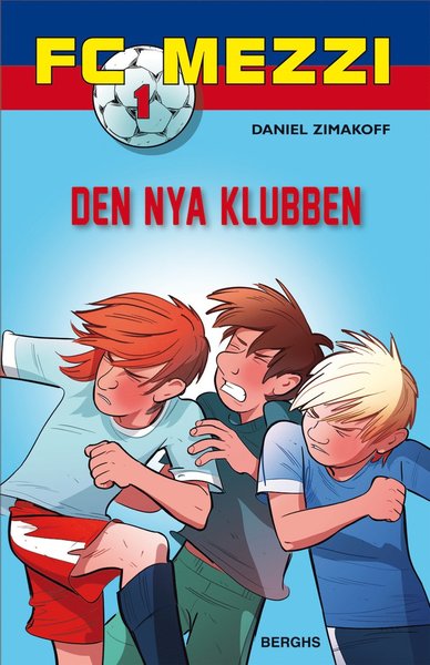 FC Mezzi: Den nya klubben - Daniel Zimakoff - Bøger - Berghs - 9789150220261 - 11. marts 2014