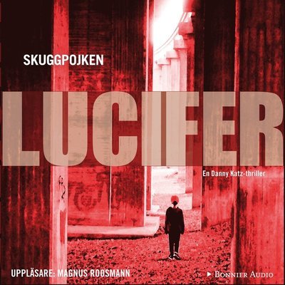 Cover for Lucifer · Danny Katz: Skuggpojken (Audiobook (CD)) (2013)
