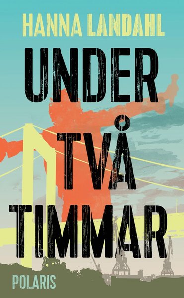 Cover for Hanna Landahl · Under två timmar (Paperback Book) (2019)