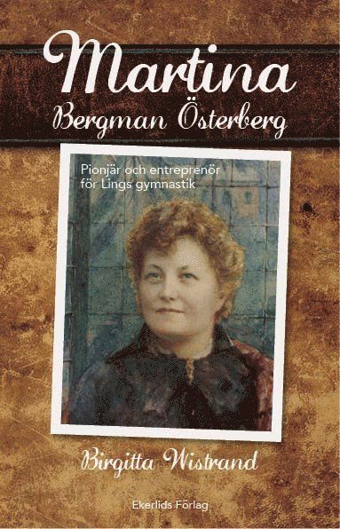 Cover for Birgitta Wistrand · Martina Bergman Österberg : svenskan som satt linggymnastiken på världskart (Gebundesens Buch) (2016)