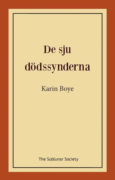 De sju dödssynderna - Karin Boye - Libros - The Sublunar Society - 9789188221261 - 10 de junio de 2018