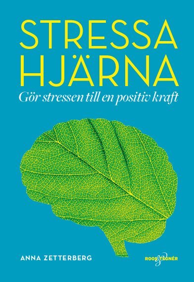 Cover for Anna Zetterberg · Stressa hjärna : gör stressen till en positiv kraft (Hardcover Book) (2019)