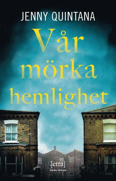 Cover for Jenny Quintana · Vår mörka hemlighet (Gebundenes Buch) (2020)