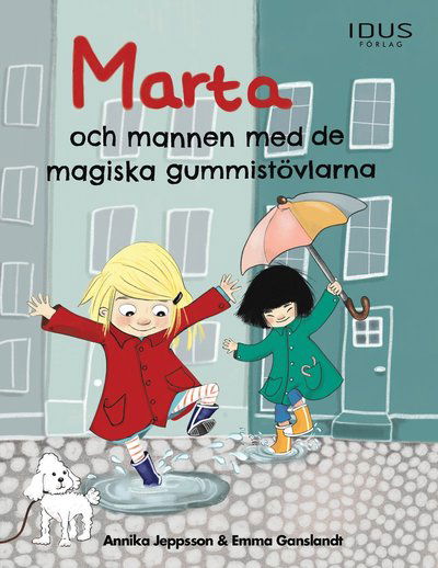 Cover for Emma Ganslandt · Marta och mannen med de magiska gummistövlarna (Bound Book) (2019)