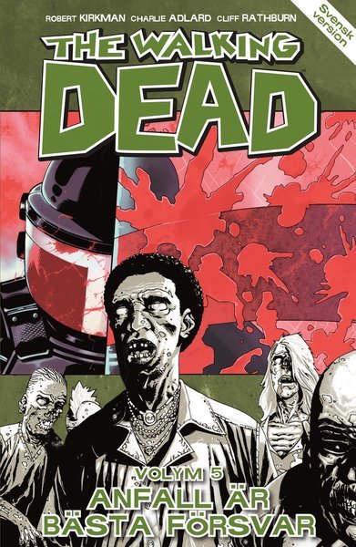 Cover for Robert Kirkman · The Walking Dead: The Walking Dead volym 5. Anfall är bästa försvar (Book) (2012)