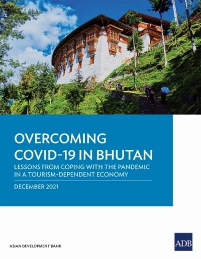 Cover for Asian Development Bank · Overcoming COVID-19 in Bhutan: Lessons from Coping with the Pandemic in a Tourism-Dependent Economy (Paperback Book) (2022)