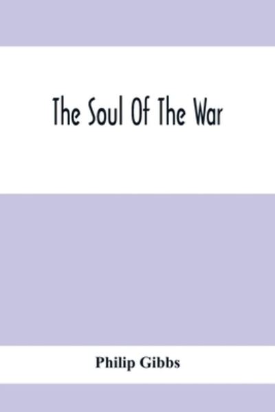 Cover for Philip Gibbs · The Soul Of The War (Pocketbok) (2021)