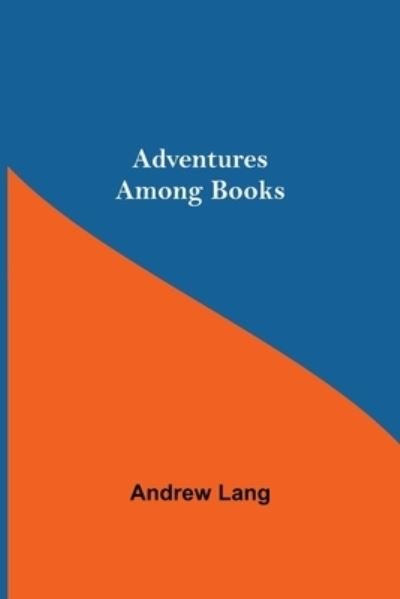 Cover for Andrew Lang · Adventures Among Books (Paperback Book) (2021)