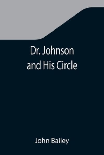 Cover for John Bailey · Dr. Johnson and His Circle (Pocketbok) (2021)
