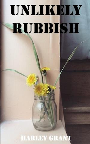 Cover for Harley Grant · Unlikely Rubbish (Book) (2023)
