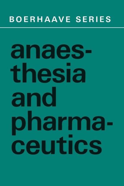 Cover for J Spierdijk · Anaesthesia and Pharmaceutics - Boerhaave Series for Postgraduate Medical Education (Paperback Book) [Softcover reprint of the original 1st ed. 1972 edition] (2011)