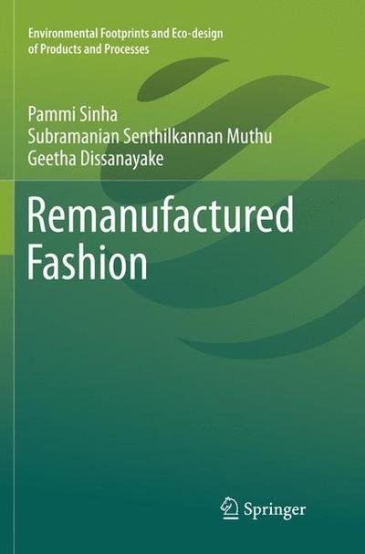 Cover for Pammi Sinha · Remanufactured Fashion - Environmental Footprints and Eco-design of Products and Processes (Paperback Book) [Softcover reprint of the original 1st ed. 2016 edition] (2018)