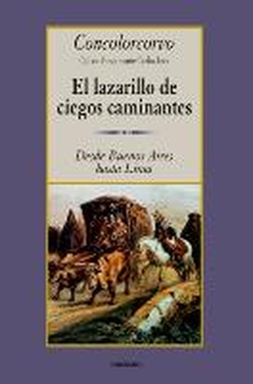 Cover for Concolorcorvo · El Lazarillo De Ciegos Caminantes (Paperback Book) [Spanish edition] (2005)