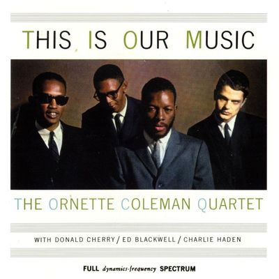 Cover for Ornette Coleman Quartet  This Is Our Music 1LP (VINYL)