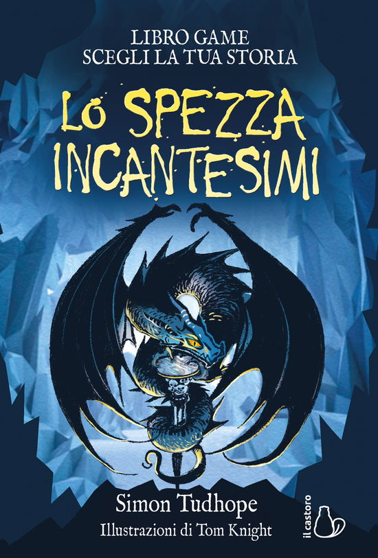 Cover for Simon Tudhope · Lo Spezzaincantesimi. Il Cacciatore Di Ombre. Libro Game #02 (Book)