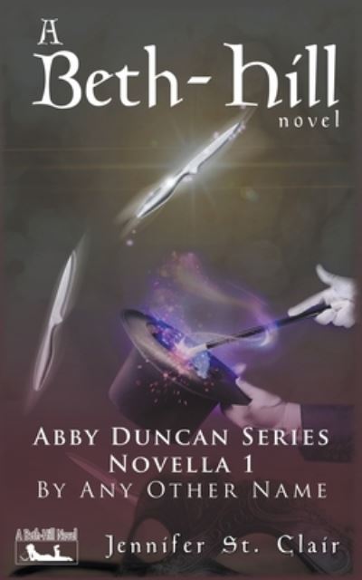 Cover for Jennifer St Clair · By Any Other Name - A Beth-Hill Novel: The Abby Duncan (Pocketbok) (2021)