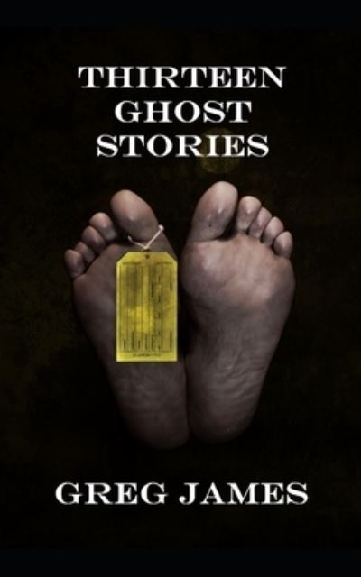 Cover for Greg James · Thirteen Ghost Stories (Paperback Book) (2021)