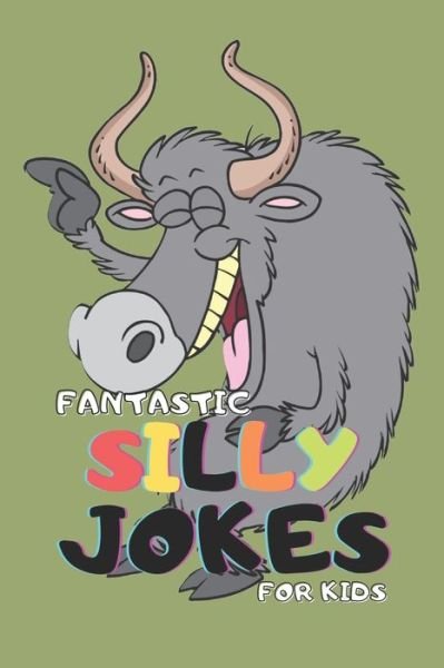 Cover for Hajar Mbjokes Publishing · Fantastic Silly Jokes for Kids: Over 270 Hilarious Knock Knock, Riddles, Twisters, Tongue, Puns and Jokes (Pocketbok) (2021)