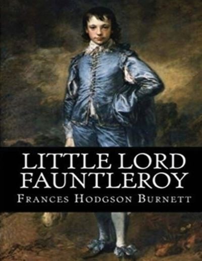 Cover for Frances Hodgson Burnett · Little Lord Fauntleroy (Annotated) (Paperback Bog) (2021)