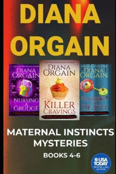 Cover for Diana Orgain · The Maternal Instincts Mystery Special Collection: Nursing a Grudge, Pampered to Death and Killer Cravings - Maternal Instincts Mysteries (Paperback Bog) (2021)