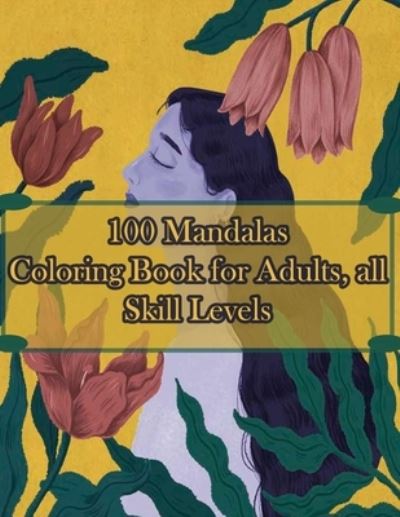 Cover for Sketch Books · 100 Mandalas Coloring Book for Adults, all Skill Levels (Paperback Book) (2021)