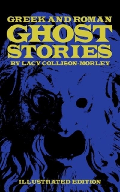 Cover for Lacy Collison-Morley · Greek and Roman Ghost Stories (Pocketbok) (2020)