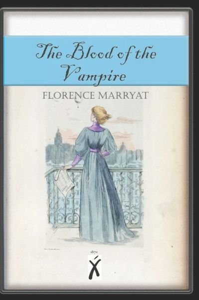 The Blood of the Vampire - Florence Marryat - Bücher - Independently Published - 9798578921261 - 9. Dezember 2020